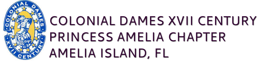 COLONIAL DAMES XVII CENTURY<br />Princess Amelia Chapter<br />&#8203;Amelia Island,&nbsp;fl
